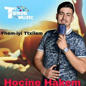 Hocine Hakem - Fhem-Iyi Ttxilem