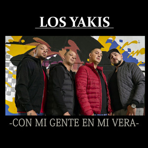 Los Yakis - Con Mi Gente en Mi Vera