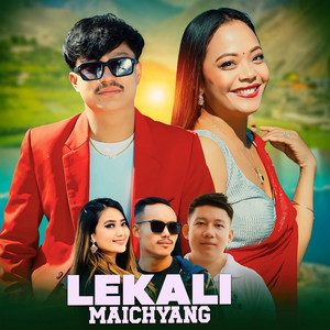 Lekali Maichyang (feat. Dorje Pakhrin & Kajal Tamang)