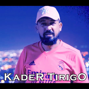 Kader Tirigo - Twahacht Rihet El Bled
