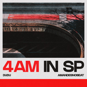 4Am In Sp by AmandesNoBeat, Dudu