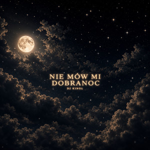 Nie mów mi dobranoc by Dj Kinol