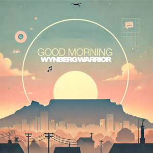 Wynberg Warrior - Good Morning