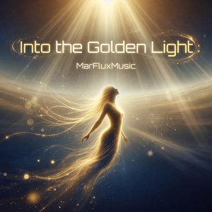 Into the Golden Light by MarFluxMusic