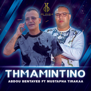 Abdou Bentayeb - Thmamintino (feat. Mustapha Tirakaa)