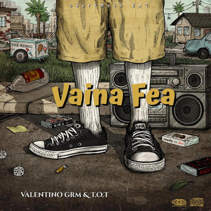 Vaina Fea by Valentino GRM, T.O.T