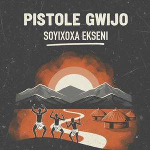 Pistole Gwijo - Soyixoxa Ekseni