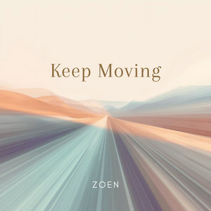 Keep Moving by Zoen