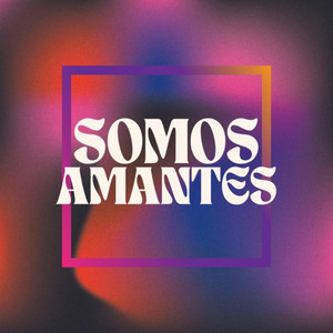 Somos Amantes by Jesler el Dinamiko, El Junior Jr, Giorgie M, Yamal