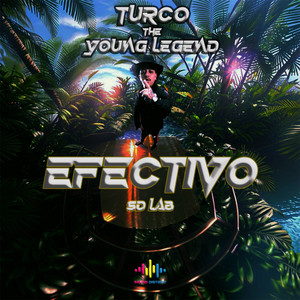 Efectivo (SD Lab) by Sound District, Turco the Young Legend