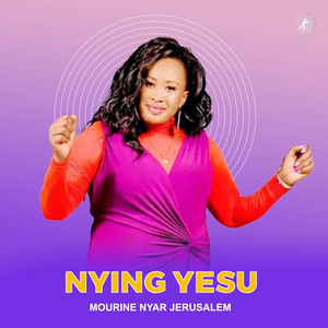 Mourine Nyar Jerusalem - Nying Yesu