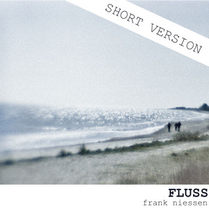Fluss - Short Version by frank niessen