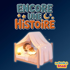 Encore une histoire by La bande à Shadi