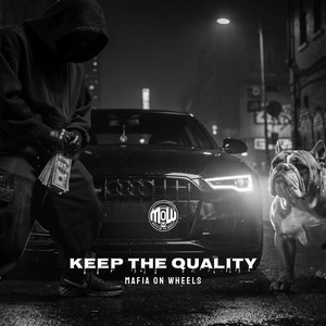 KEEP THE QUALITY (MOW) by MAFIA ON WHEELS