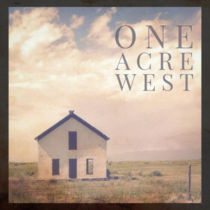 Burn These Memories Down by One Acre West