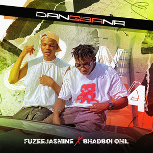 Dangbana by Fuzeejasmine, BhadBoi OML