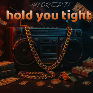 Hold You Tight by MR CREDIT