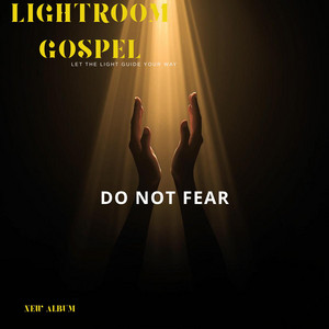 Do Not Fear by donmicgospel