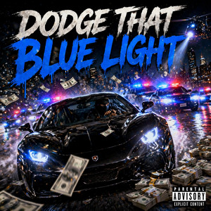 Dodge That Blue Light by 2U2D
