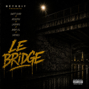 Le Bridge by Saknes, Swift Guad, Lacraps, Nessyou, Badr Kl