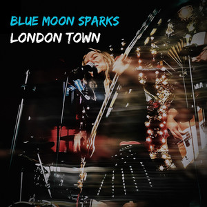 London Town by Blue Moon Sparks