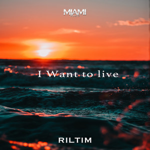 RILTIM - I Want to Live