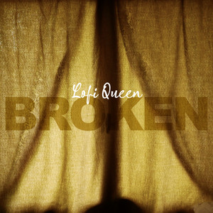 Broken by Lofi Queen