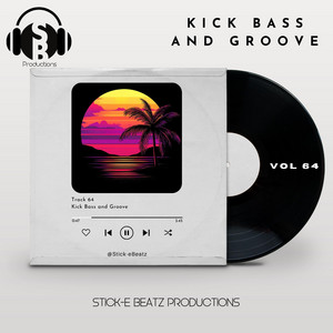 Kick Bass and Groove by Stick-e Beatz