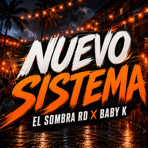 Nuevo Sistema by El Sombra RD, Baby K