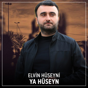 Elvin Hüseyni - Ya Hüseyn