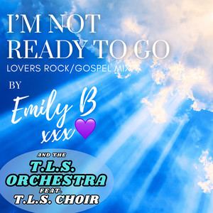 Обкладинка: I'm Not Ready To Go - Lovers Rock / Gospel Mix
