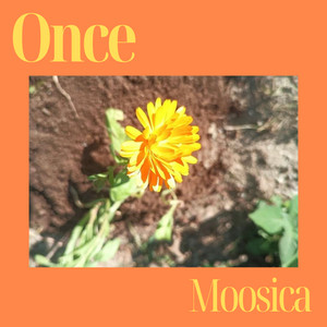 Once by Moosica