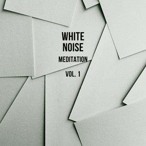White Noise Meditation, Vol. 1 (The White Noise Zen & Meditation Sound Lab) album