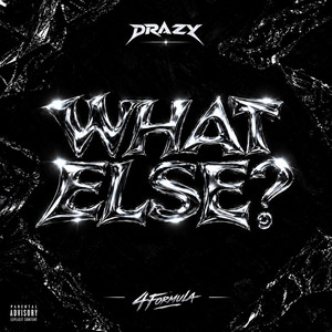 WHAT ELSE ? by Drazy, 4Formula