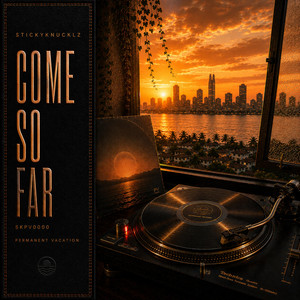 Stickyknucklz — Come So Far (2026)