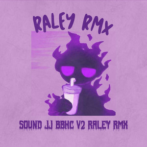 JJ BBHC V2 RALEY RMX by RALEY WG