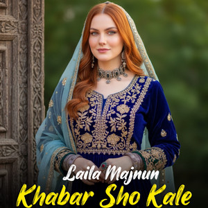 Khabar Sho Kale by Laila Majnun