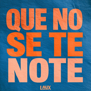 Que No Se Te Note by Laux