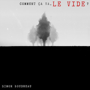 Le vide by Simon Boudreau