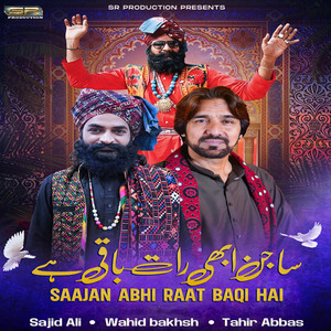 Tahir Abbas, Sajid Ali & Wahid Bakhsh - Saajan Abhi Raat Baqi Hai