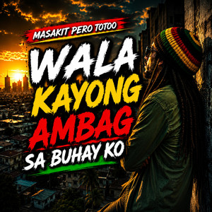 Wala Kayong Ambag sa Buhay Ko by Ritmo ng Realidad
