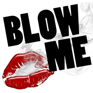 Blow Me (One Last Kiss)