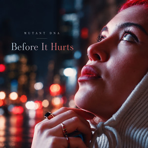 Before It Hurts by Mutant DNA