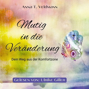 Mutig in die Veränderung (Dein Weg aus der Komfortzone)