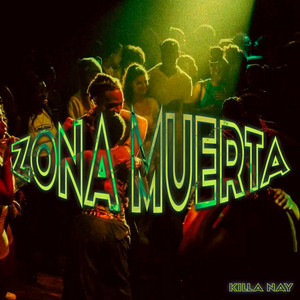 Zona Muerta by Killa Nay