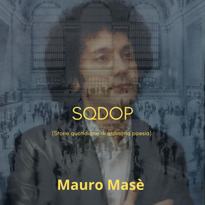 SQDOP (Storie Quotidiane Di Ordinaria Poesia) by Mauro Masè
