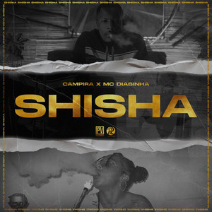 CAMPIRA & MC DIABINHA - Shisha