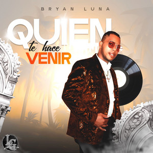 Quien Te Hace Venir