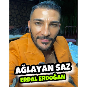 Erdal Erdoğan - Ağlayan Saz Acıklı Erdal Erdoğan
