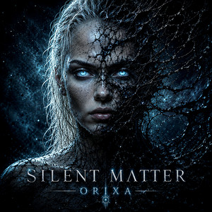 SILENT MATTER by ORIXA